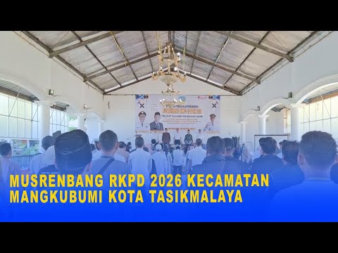 MUSRENBANG RKPD 2026 KECAMATAN MANGKUBUMI KOTA TASIKMALAYA