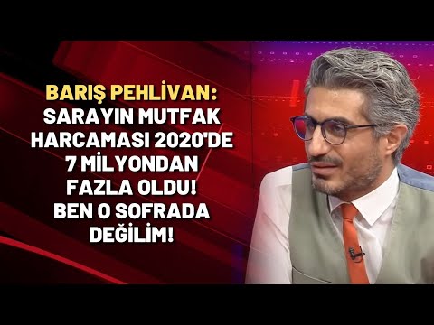 Barış Pehlivan: Sarayın mutfak harcaması 2020'de 7 milyondan fazla oldu! Ben o sofrada değilim!