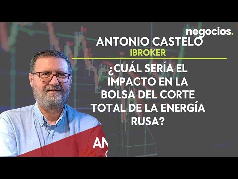 Antonio Castelo (iBroker): ¿Cuál sería el impacto en la bolsa del corte total de la energía rusa?