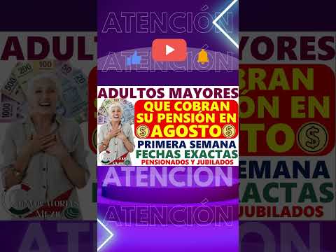 ¡ATENTOS!  ESTOS ADULTOS MAYORES RECIBIRÁN SU PENSIÓN EN EL MES DE AGOSTO