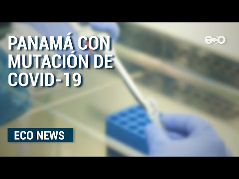 Panamá con mutación de covid-19 altamente contagiosa  | ECO News