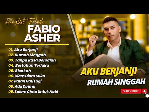 FABIO ASHER - AKU BERJANJI - RUMAH SINGGAH - TANPA RASA BERSALAH || LAGU POP INDO TERPOPULER 2026