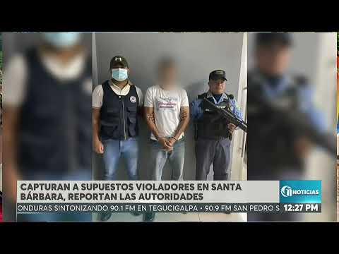 ON MERIDIANO l Autoridades policiales reportan dos capturas de supuestos violadores en Santa Bárbara