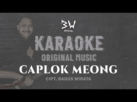 KARAOKE ! CAPLOK MEONG - BAGUS WIRATA || ORIGINAL MUSIC