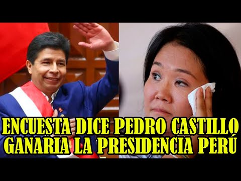REVELAN QUE PEDRO CASTILLO GANARIA PRESIDENCIA DEL PERÚ EN SEGUNDA VUELTA A KEIKO FUJIMORI..