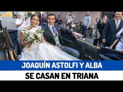 JOAQUÍN ASTOLFI y ALBA VALENZUELA se CASAN en TRIANA con LUIS ASTOLFI de TESTIGO