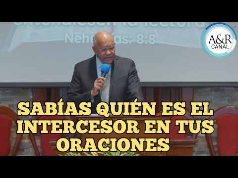 SABÉS QUIÉN ES EL INTERCESOR EN TUS ORACIONES | PASTOR ANDRÉS PORTES, A&R CANAL SERMONES ADVENTISTAS