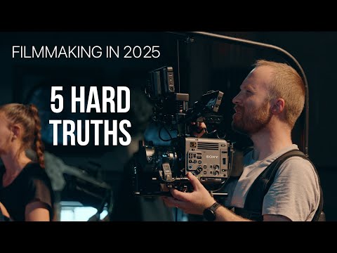Filmmaking in 2025 - 5 HARD TRUTHS no one talks about!
