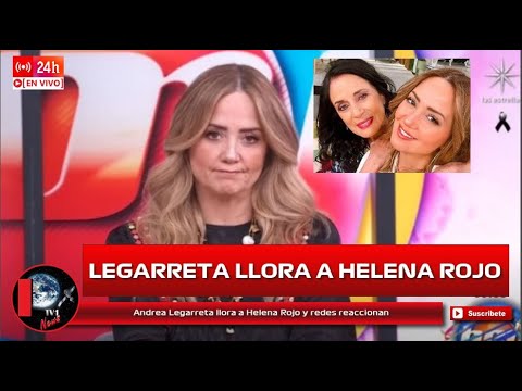 Andrea Legarreta llora a Helena Rojo y redes reaccionan