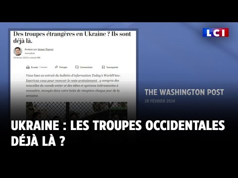 Ukraine : les troupes occidentales déjà là ?