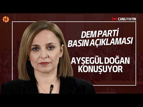 DEM PARTİ SÖZCÜSÜ AYŞEGÜL DOĞAN AÇIKLAMA YAPIYOR