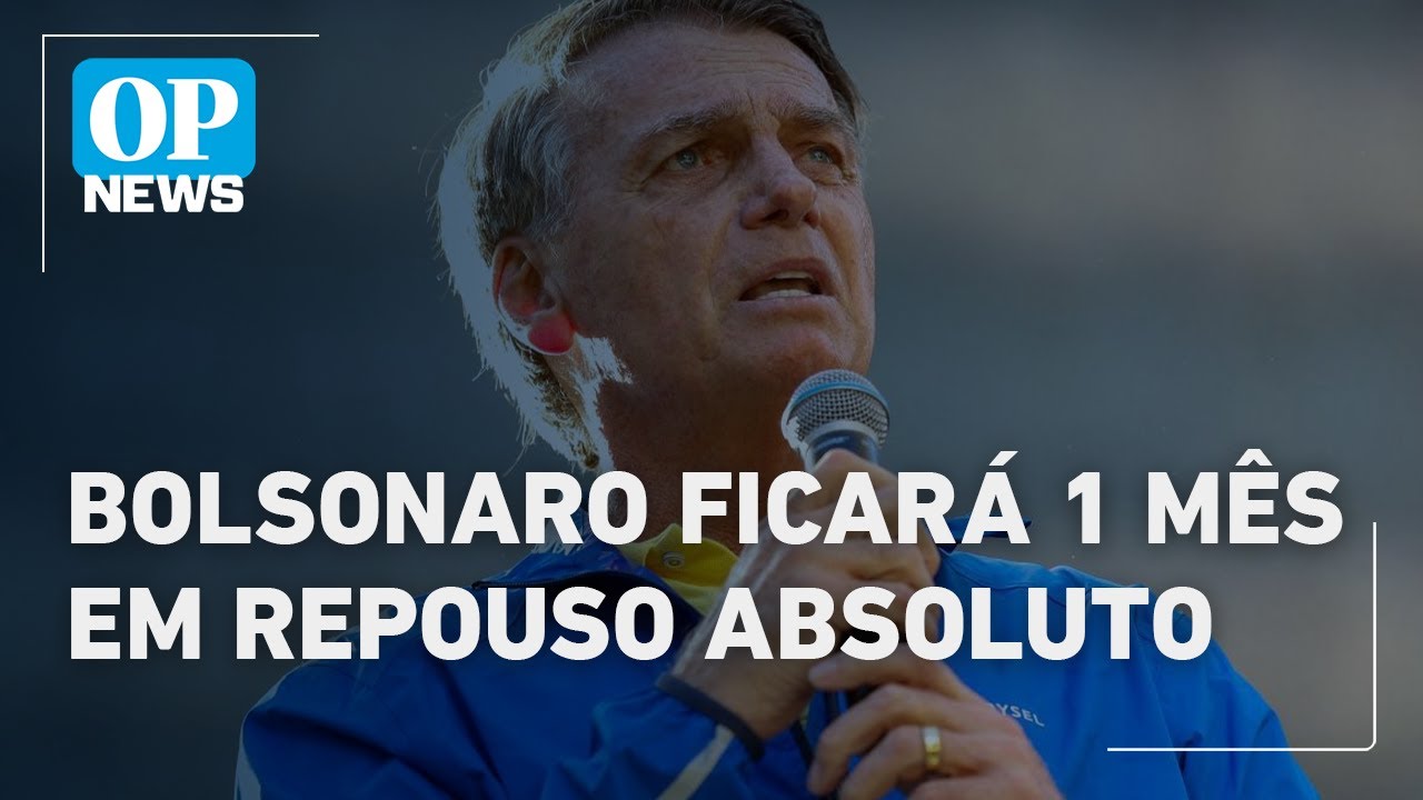 Bolsonaro cancela agendas e ficará 1 mês em repouso absoluto | O POVO NEWS