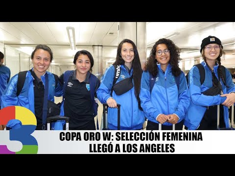 Copa Oro W: Selección Femenina llegó a Los Angeles