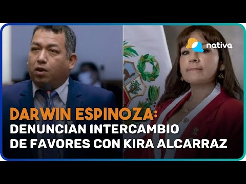 Darwin Espinoza: denuncian intercambio de favores con Kira Alcarraz
