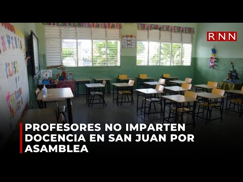 Profesores no imparten docencia en San Juan por asamblea