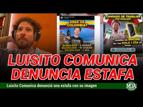 LUISITO COMUNICA DENUNCIÓ ESTAFA con su IMAGEN