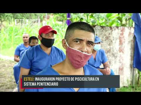 Estanques para peces mejorarán la alimentación de los reos en Estelí - Nicaragua