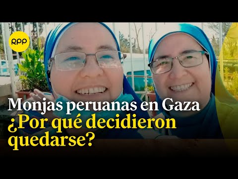 Caso de las monjas peruanas en Gaza: Compañera cuenta por qué decidieron quedarse