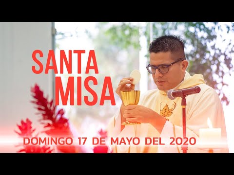 Misa de hoy Domingo 17 de Mayo del 2020 - Transmisión en vivo