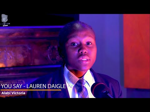 You say || Lauren Daigle || Preston International School