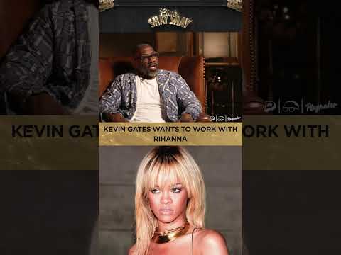 Kevin Gates Wants To Work With Rihanna I CLUB SHAY SHAY