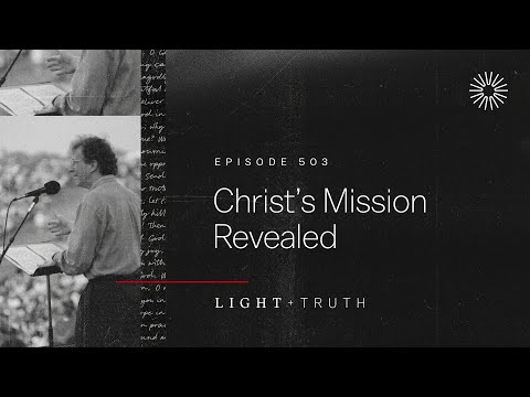 Christ’s Mission Revealed