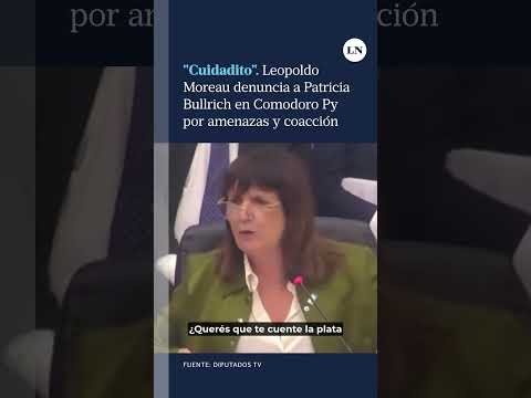 Cuidadito: el fuerte cruce entre Patricia Bullrich y Leopoldo Moreau en Diputados