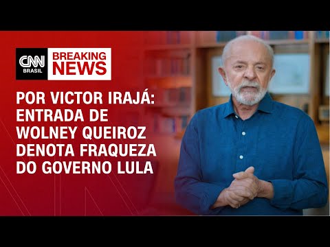 ​Análise: Entrada de Wolney Queiroz denota fraqueza do governo Lula | CNN ARENA