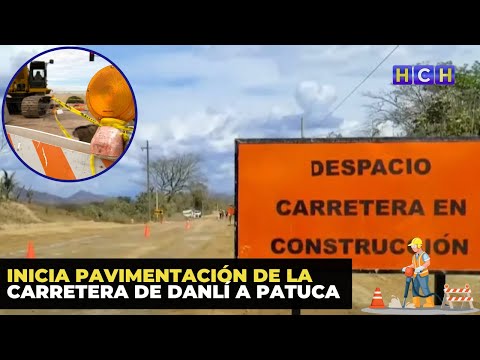 Inicia pavimentación de la carretera de Danlí a Patuca