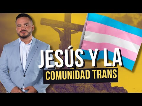 JESÚS MURIÓ TAMBIÉN POR LA COMUNIDAD TRANS -