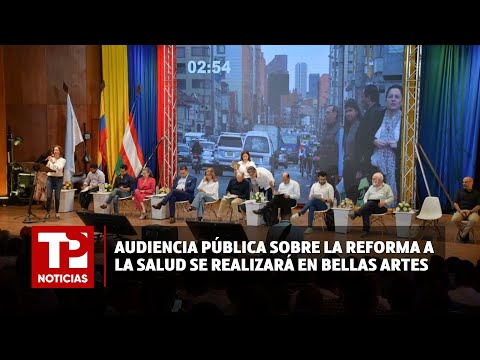 Audiencia pública sobre la Reforma a la Salud se realizará en Bellas Artes |01.03.2024| TP Noticias