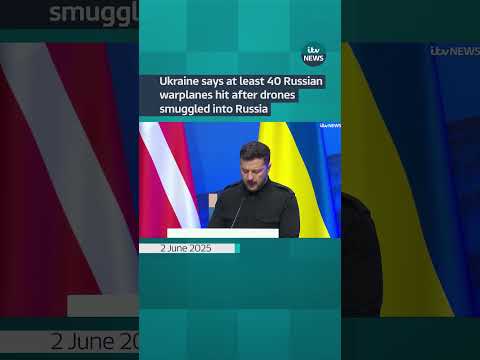 Ukraine says at least 40 Russian warplanes hit after drones smuggled into Russia | ITV News