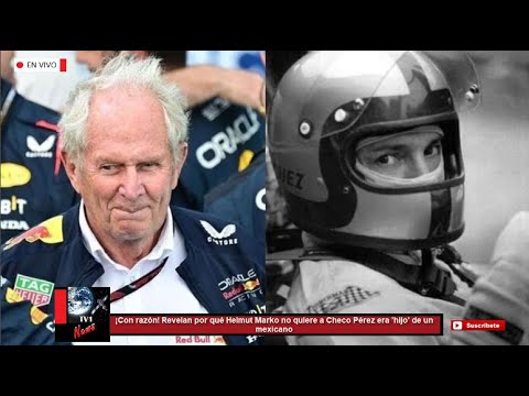 ¡Con razón! Revelan por qué Helmut Marko no quiere a Checo Pérez era 'hijo' de un mexicano