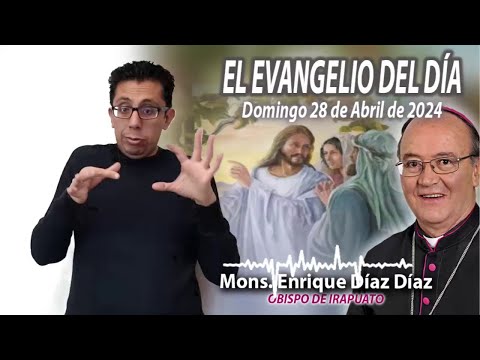 El Evangelio de Día | Monseñor Enrique Díaz |  28 de Abril 2024