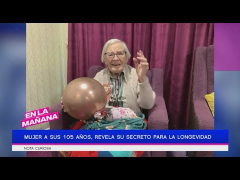 Mujer a sus 105 an?os, revela el secreto para la longevidad | En La Man?ana