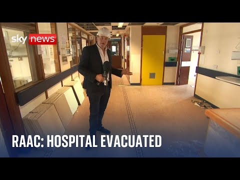 Hospital evacuated in 24 hours after dangerous RAAC concrete found