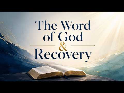 The Word of God and Recovery