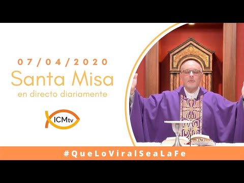 Santa Misa - Martes 07 de Abril 2020