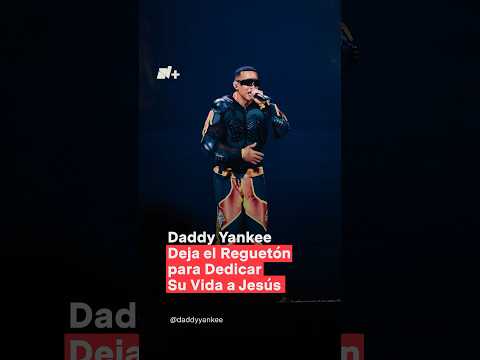 Daddy Yankee deja el reguetón; dedicará su vida a Jesús - N+ #daddyyankee #regueton