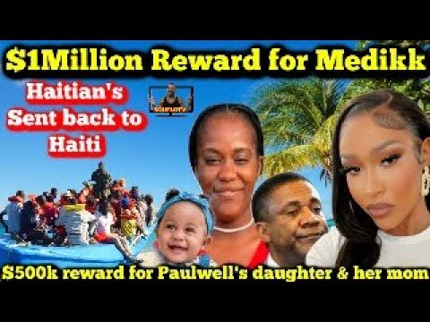Jamaica Deports The Haitians + Medikk $1Million Reward + Dating / Sneaky Link Age Gap
