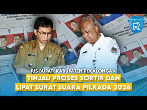 Pjs Bupati Pekalongan Tinjau Proses Sortir dan Lipat Surat Suara Pilkada 2024