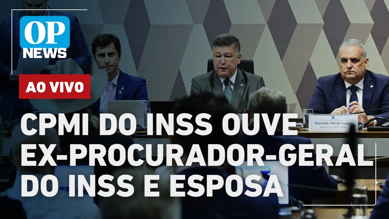 🔴CPMI do INSS ouve agora ex-procurador-geral do INSS e esposa acusados de desvios; acompanhe AO VIVO