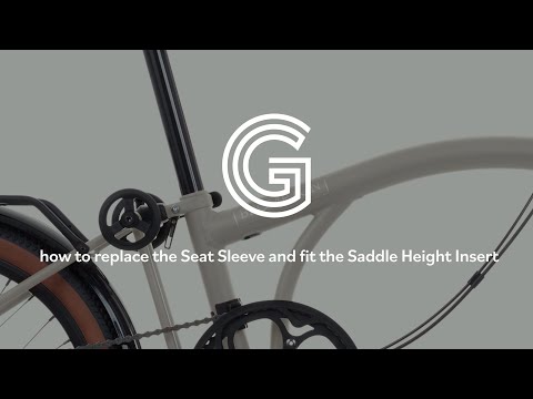 How to replace the seat sleeve and fit the saddle height insert on your Brompton G Line