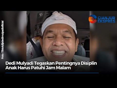 Dedi Mulyadi Tegaskan Pentingnya Disiplin Anak Harus Patuhi Jam Malam
