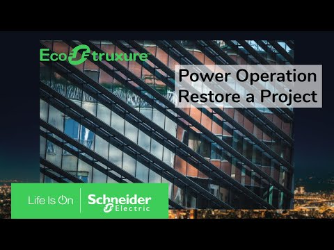 EcoStruxure Power Operation: Ch3 - Restore a Project | Schneider Electric Support