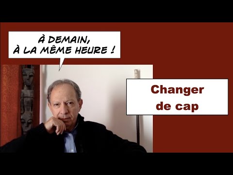 CHANGER DE CAP