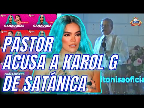 Karol G gana 9 premios y la acusan de Satánica. Pastor acaba el pon pon pon pon pon