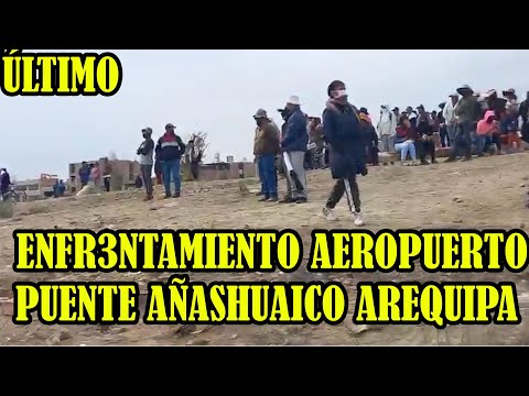 MANIFESTANTES INTENT4N TOMAR AEROPUERTO Y SE ENFR3NTAN CON LA POLICIA EN PUENTE AÑASHUAYCO