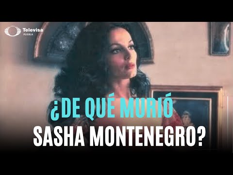 ¿De que murio? sasha montenegro? | Muere la actriz mexicana Sasha Montenegro a los 78