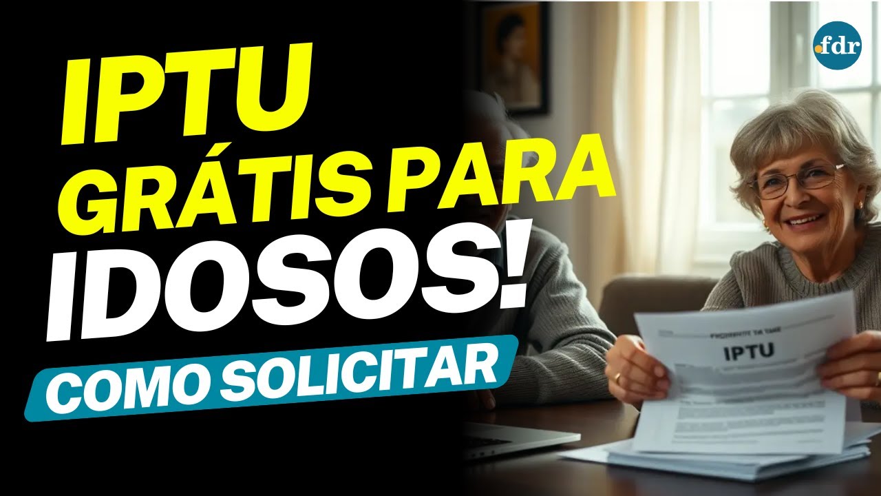 IPTU GRÁTIS PARA IDOSOS VEJA COMO SOLICITAR E RECEBER O BENEFÍCIO